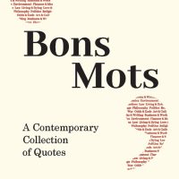 Bons Mots – A New Collection of Quotes